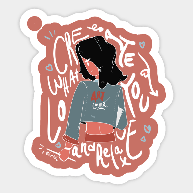 Create what you love and relax Sticker by lulask_